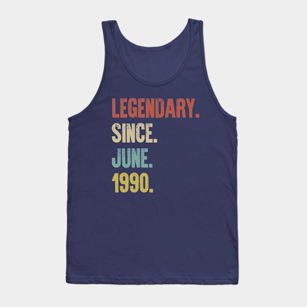 Retro Vintage 30th Birthday Legendary Since June 1990 Tank Top by DutchTees